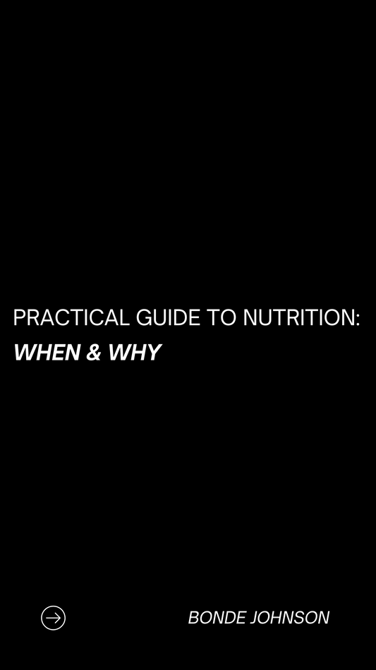 Practical Guide to Nutrition: When & Why